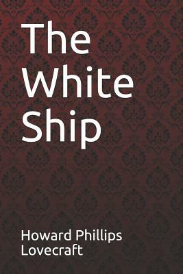 The White Ship  by H.P. Lovecraft