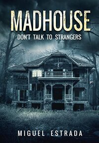 Madhouse by Miguel Estrada