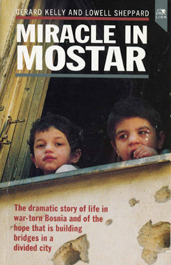 Miracle in Mostar by Gerard Kelly, Lowell Sheppard