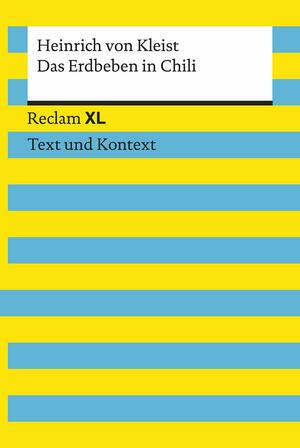 Das Erdbeben in Chili. Textausgabe mit Kommentar und Materialien: Reclam XL - Text und Kontext by Heinrich von Kleist