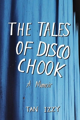 The Tales of Disco Chook by Tan Izzy