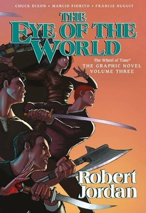 Eye of the World: The Graphic Novel, Volume Three by Robert Jordan, Francis Nuguit, Marcio Fiorito, Chuck Dixon