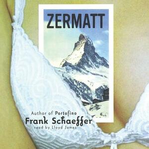 Zermatt by Frank Schaeffer