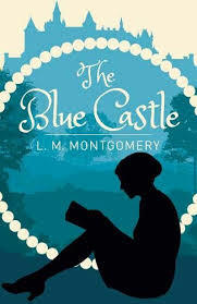 The Blue Castle by L.M. Montgomery