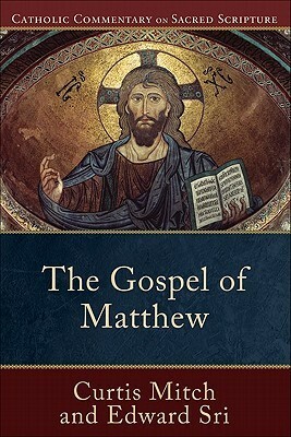 The Gospel of Matthew by Curtis Mitch