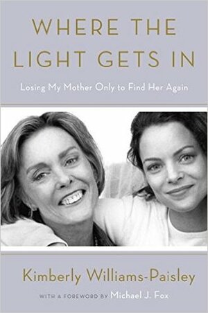 Where the Light Gets in by Kimberly Williams-Paisley