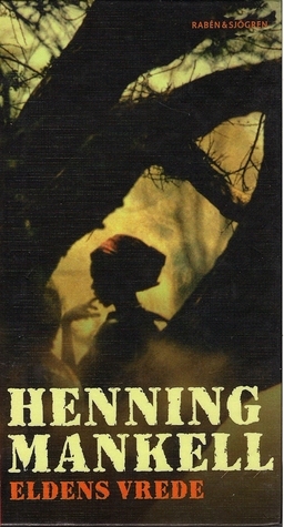 Eldens Vrede by Henning Mankell