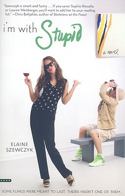 I'm with Stupid by Elaine Szewczyk