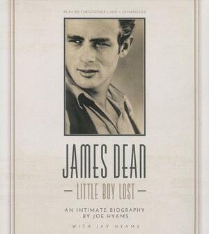 James Dean: Little Boy Lost by Joe Hyams