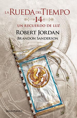 La Rueda del Tiempo no 14/14 Un recuerdo de luz by Brandon Sanderson, Robert Jordan