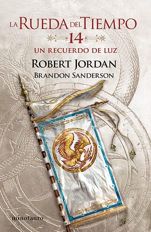 La Rueda del Tiempo no 14/14 Un recuerdo de luz by Robert Jordan, Brandon Sanderson