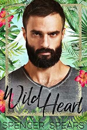 Wild Heart by Spencer Spears