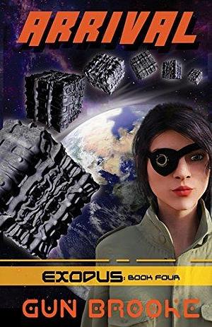 Arrival: Exodus Book Four by Gun Brooke, Gun Brooke