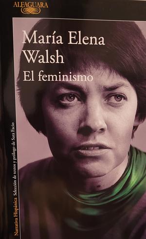 El feminismo  by María Elena Walsh