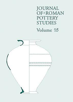 Journal of Roman Pottery Studies Volume 15 by Steven Willis