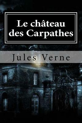 Le chateau des Carpathes by Jules Verne