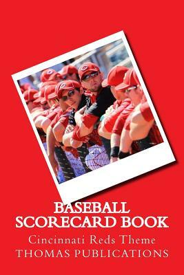 Baseball Scorecard Book: Cincinnati Reds Theme by Thomas Publications