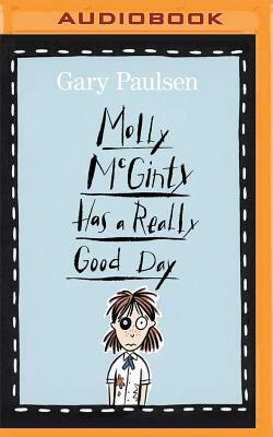 Molly McGinty Has a Really Good Day by Gary Paulsen