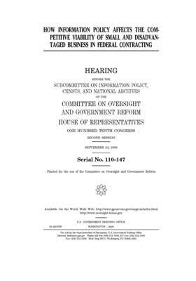 How information policy affects the competitive viability of small and disadvantaged business in federal contracting by Committee on Oversight and Gove (house), United S. Congress, United States House of Representatives