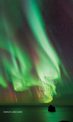 Rowing with Wings by James Harms
