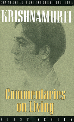 Commentaries on Living: First Series by J. Krishnamurti