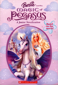 Barbie and the Magic of Pegasus (A Junior Novelization) by Cliff Ruby, Elana Lesser, Kari James