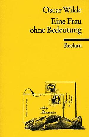 Eine Frau ohne Bedeutung by Oscar Wilde