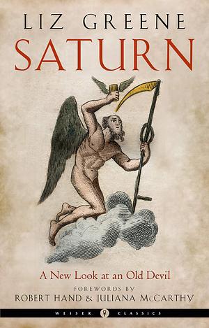 Saturn: A New Look at an Old Devil by Liz Greene