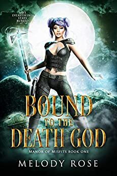 Bound to the Death God (Manor of Misfits Book 1) by Melody Rose