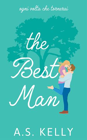 The Best Man by Abigail Prowse, A.S. Kelly