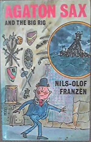 Agaton Sax and the Big Rig by Nils-Olof Franzén, Quentin Blake