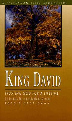 King David: Trusting God for a Lifetime by Robbie Castleman