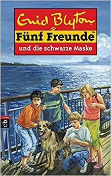 Fünf Freunde und die Schwarze Maske by Silvia Christoph, Claude Voilier, Enid Blyton