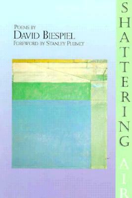 Shattering Air by David Biespiel