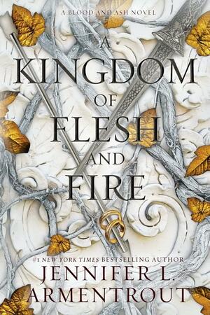 A Kingdom of Flesh and Fire by Jennifer L. Armentrout