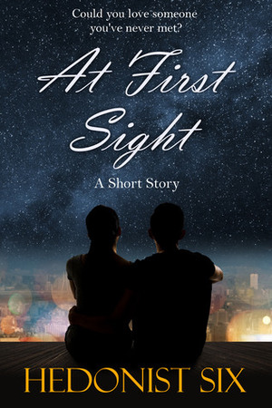 At First Sight by Hedonist Six