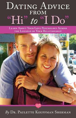 Dating Advice from Hi to I Do by Paulette Kouffman Sherman