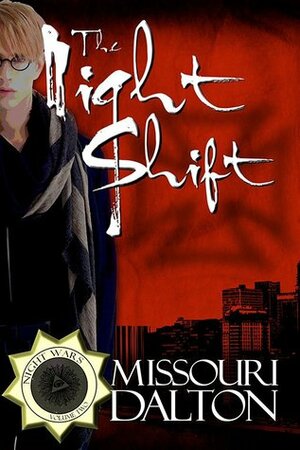 The Night Shift by Missouri Dalton