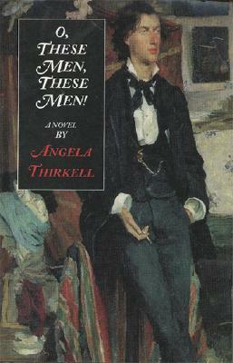 O, These Men, These Men by Angela Thirkell