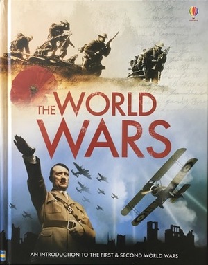 The World Wars: An Introduction to the First & Second World Wars by Henry Brook, Paul Dowswell, Ruth Brocklehurst
