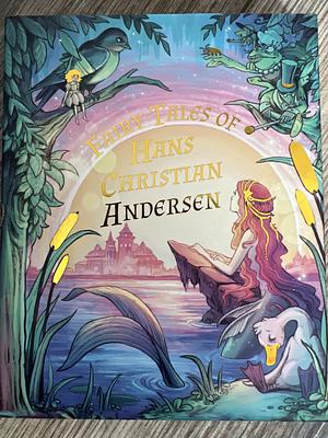 Fairy Tales of Hans Christian Andersen by Hans Christian Andersen