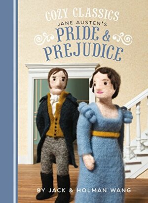 Cozy Classics: Pride and Prejudice by Holman Wang, Jack Wang