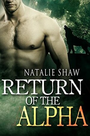 Return of the Alpha by Natalie Shaw