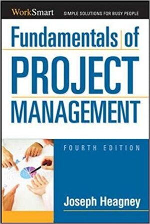 Fundamentals of Project Management by Joseph Heagney