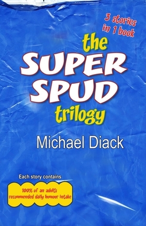 The Super Spud Trilogy by Michael Diack