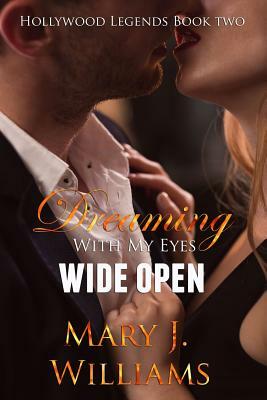 Dreaming with My Eyes Wide Open by Mary J. Williams