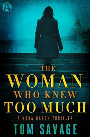 The Woman Who Knew Too Much by Tom Savage
