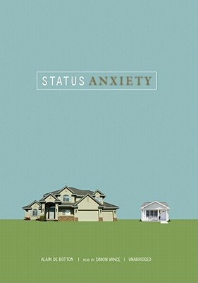 Status Anxiety by Alain de Botton