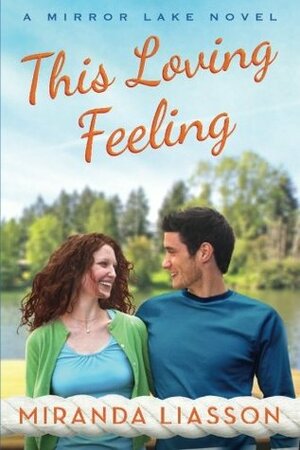 This Loving Feeling by Miranda Liasson