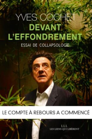 Devant l'effondrement: Essai de collapsologie by Yves Cochet